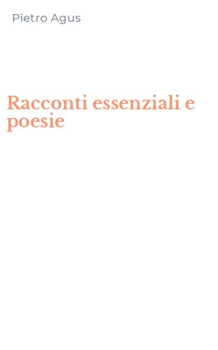 Racconti essenziali e poesie