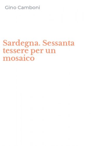 Sardegna. Sessanta tessere per un mosaico