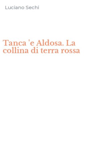 Tanca 'e Aldosa. La collina di terra rossa