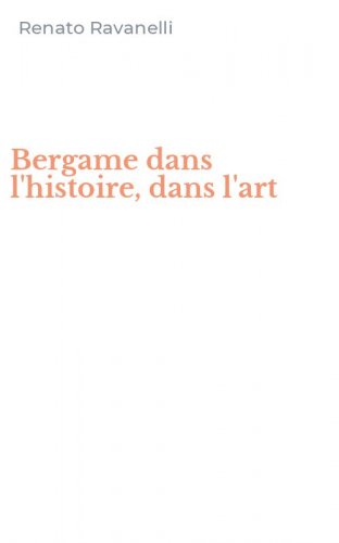 Bergame dans l'histoire, dans l'art