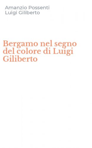 Bergamo nel segno del colore di Luigi Giliberto