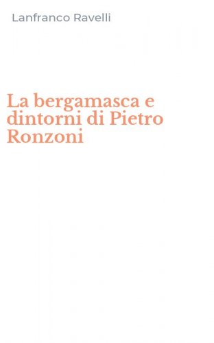 La bergamasca e dintorni di Pietro Ronzoni
