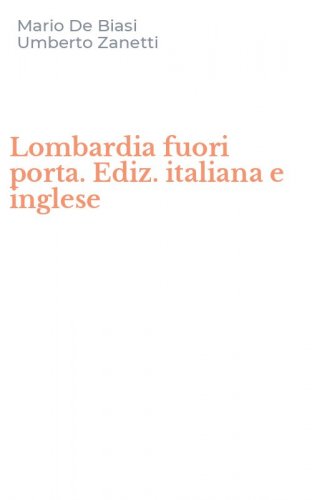 Lombardia fuori porta. Ediz. italiana e inglese