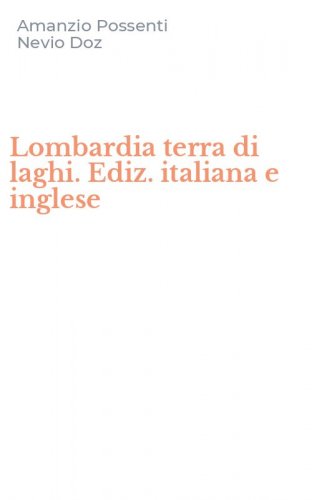 Lombardia terra di laghi. Ediz. italiana e inglese
