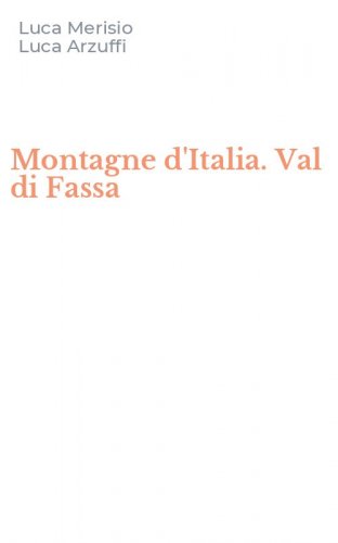 Montagne d'Italia. Val di Fassa