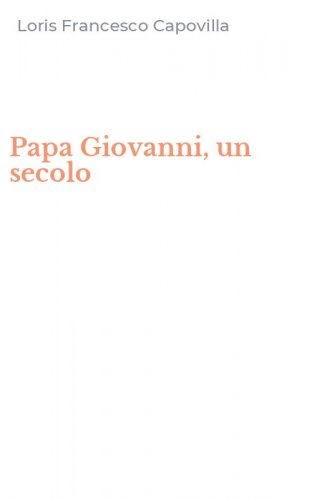 Papa Giovanni, un secolo