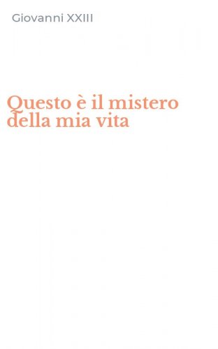 Questo &egrave; il mistero della mia vita