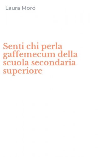 Senti chi perla gaffemecum della scuola secondaria superiore