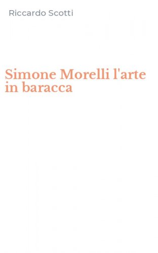 Simone Morelli l'arte in baracca