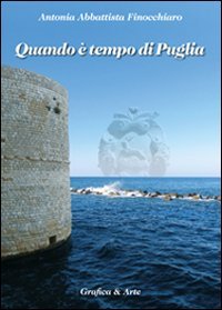 Quando &egrave; tempo di Puglia