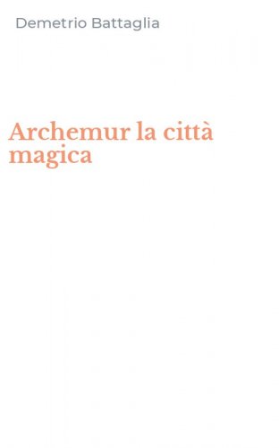 Archemur la citt&agrave; magica