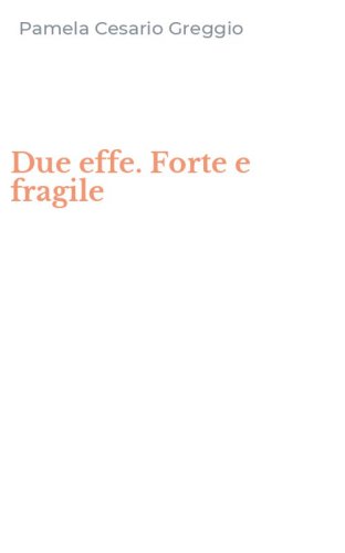 Due effe. Forte e fragile