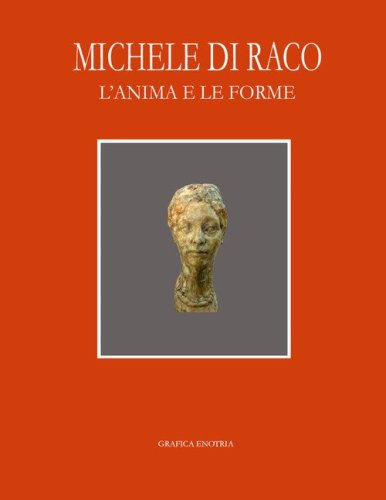 Michele Di Raco. L'anima e le forme. Ritratti e bozzetti