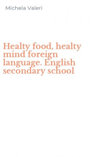 Healty food, healty mind foreign language. English secondary school