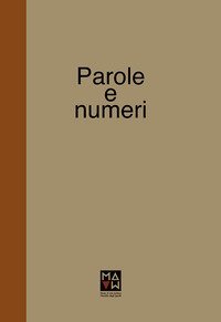 Manuela Bedeschi. Tiziano Bellomi. Parole e numeri. Catalogo della mostra (Gazoldo degli Ippoliti, 8 febbraio-8 marzo 2020). Ediz. italiana e inglese
