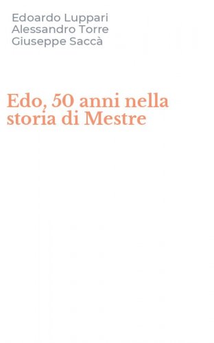 Edo, 50 anni nella storia di Mestre