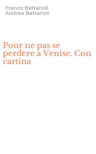 Pour ne pas se perdere a Venise. Con cartina
