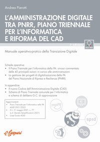 L'amministrazione digitale tra PNRR, piano triennale per l'informatica e riforma del CAD. Manuale operativo-pratico della transizione digitale