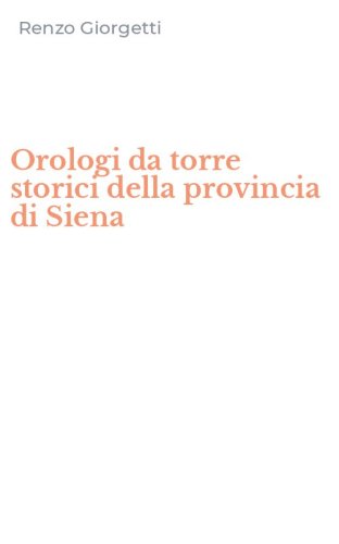 Orologi da torre storici della provincia di Siena