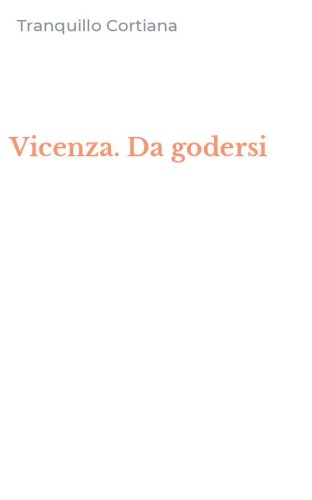 Vicenza. Da godersi