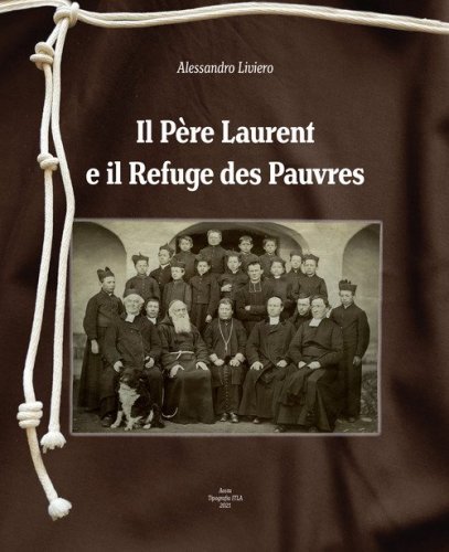 Il P&egrave;re Laurent e il Refuge des Pauvres