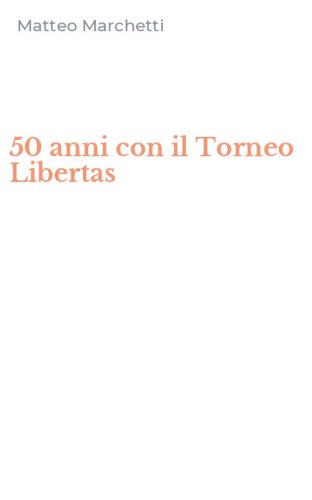 50 anni con il Torneo Libertas