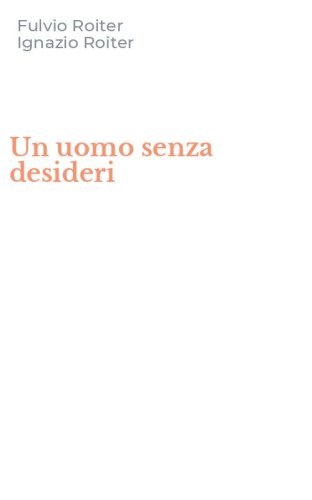 Un uomo senza desideri