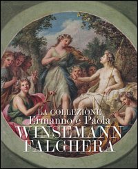 La collezione Ermanno e Paola Winsemann Falghera