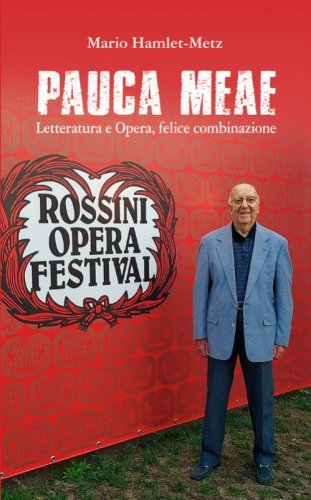 Pauca meae. Letteratura e opera, felice combinazione