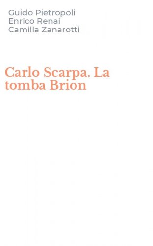 Carlo Scarpa. La tomba Brion