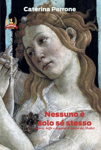 Nessuno &egrave; solo s&eacute; stesso. Amore, beffe e inganni al tempo dei Medici