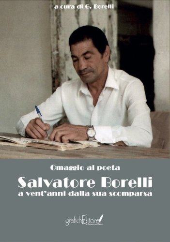 Omaggio al poeta Salvatore Borelli. A vent'anni dalla sua scomparsa