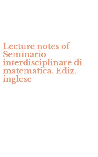 Lecture notes of Seminario interdisciplinare di matematica. Ediz. inglese