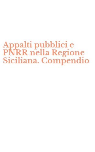 Appalti pubblici e PNRR nella Regione Siciliana. Compendio