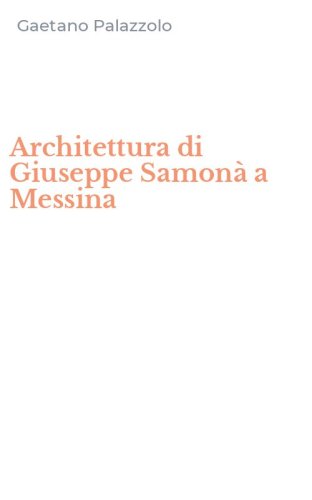 Architettura di Giuseppe Samon&agrave; a Messina