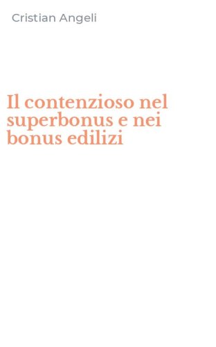 Il contenzioso nel superbonus e nei bonus edilizi