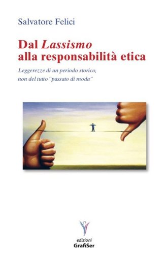 Dal lassismo alla responsabilit&agrave; etica. Leggerezze di un periodo storico, non del tutto passato di moda