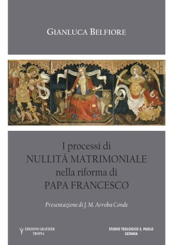 I processi di nullit&agrave; matrimoniale nella riforma di papa Francesco