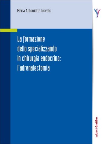 La formazione dello specializzando in chirurgia endocrina. L'adrenalectomia