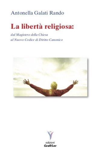 La libert&agrave; religiosa. Dal Magistero della Chiesa al nuovo codice di diritto canonico