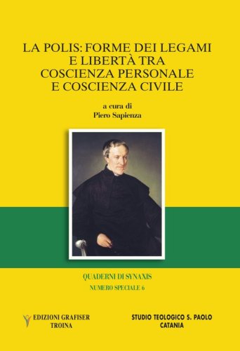 Quaderni di Synaxis. La polis: forme dei legami e libert&agrave; tra coscienza personale e coscienza civile. Numero speciale