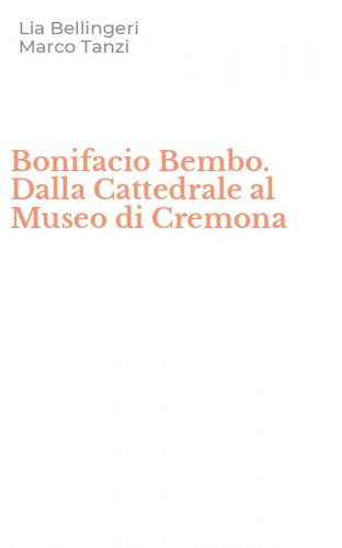 Bonifacio Bembo. Dalla Cattedrale al Museo di Cremona