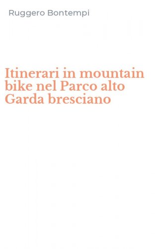 Itinerari in mountain bike nel Parco alto Garda bresciano