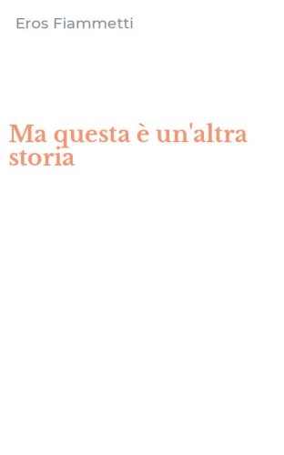 Ma questa &egrave; un'altra storia