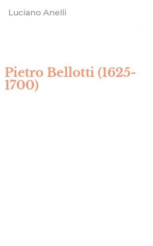 Pietro Bellotti (1625-1700)