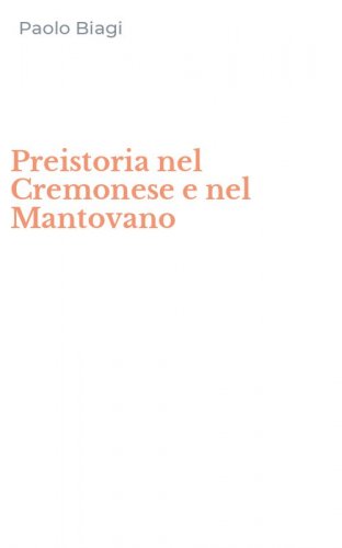 Preistoria nel Cremonese e nel Mantovano