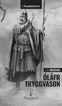 &Oacute;l&aacute;fr Tryggvason. Il re vichingo, Apostolo della Norvegia