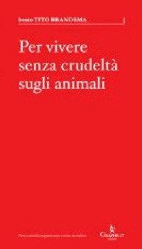 Per vivere senza crudelt&agrave; sugli animali