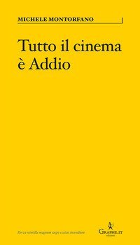 Tutto il cinema &egrave; Addio