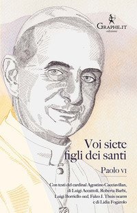 Voi siete &laquo;figli dei santi&raquo;. Paolo VI ai carmelitani